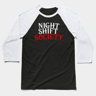 Night Shift Society Baseball T-Shirt